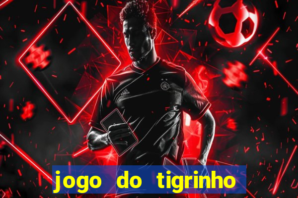 jogo do tigrinho plataforma de r$ 5